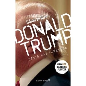 CÓMO SE HIZO DONALD TRUMP | 9788494588693 | JOHNSON, DAVID CAY | Llibreria La Puça | Llibreria online d'Arsèguel - Comprar llibres en català online - Llibres Andorra i Pirineu
