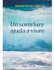 UN SOMRIURE AJUDA A VIURE | 9788499758008 | SOLER RIBA, RAMON | Llibreria La Puça | Llibreria online d'Arsèguel - Comprar llibres en català online - Llibres Andorra i Pirineu