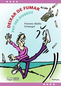 DEIXAR DE FUMAR POT SER DIVERTIT | 9788499758121 | ABELLA PONS, FRANCESC/TOLSÀ BADIA, ERMENGOL | Llibreria La Puça | Llibreria online d'Arsèguel - Comprar llibres en català online - Llibres Andorra i Pirineu