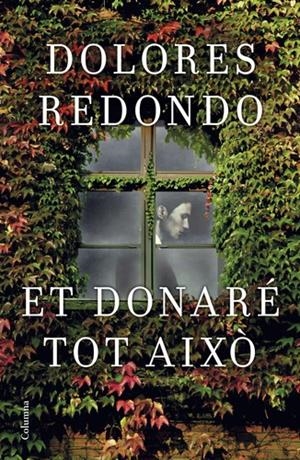 ET DONARÉ TOT AIXÒ | 9788466421997 | REDONDO, DOLORES | Llibreria La Puça | Llibreria online d'Arsèguel - Comprar llibres en català online - Llibres Andorra i Pirineu