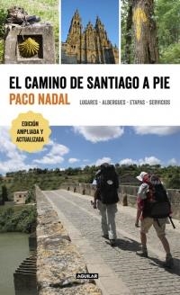 CAMINO DE SANTIAGO A PIE | 9788403516618 | NADAL, PACO | Llibreria La Puça | Llibreria online d'Arsèguel - Comprar llibres en català online - Llibres Andorra i Pirineu