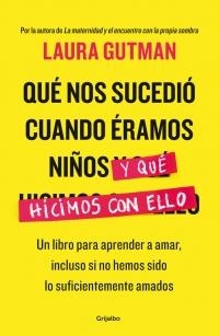 QUÉ NOS SUCEDIÓ CUANDO ÉRAMOS NIÑOS Y QUÉ HICIMOS CON ELLO | 9788425354717 | GUTMAN, LAURA | Llibreria La Puça | Llibreria online d'Arsèguel - Comprar llibres en català online - Llibres Andorra i Pirineu