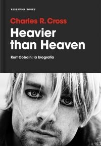 HEAVIER THAN HEAVEN. KURT COBAIN: LA BIOGRAFÍA | 9788416709373 | CROSS, CHARLES | Llibreria La Puça | Llibreria online d'Arsèguel - Comprar llibres en català online - Llibres Andorra i Pirineu