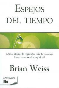 ESPEJOS DEL TIEMPO | 9788498728088 | WEISS, BRIAN | Llibreria La Puça | Llibreria online d'Arsèguel - Comprar llibres en català online - Llibres Andorra i Pirineu