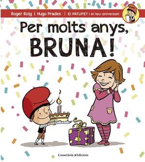 PER MOLTS ANYS, BRUNA! | 9788490345825 | ROIG CÉSAR, ROGER | Llibreria La Puça | Llibreria online d'Arsèguel - Comprar llibres en català online - Llibres Andorra i Pirineu
