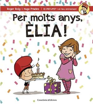 PER MOLTS ANYS, ÈLIA! | 9788490345818 | ROIG CÉSAR, ROGER | Llibreria La Puça | Llibreria online d'Arsèguel - Comprar llibres en català online - Llibres Andorra i Pirineu