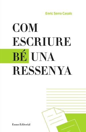 COM ESCRIURE BÉ UNA RESSENYA | 9788497665865 | SERRA CASALS, ENRIC | Llibreria La Puça | Llibreria online d'Arsèguel - Comprar llibres en català online - Llibres Andorra i Pirineu