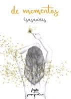DE MOMENTOS | 9788494639036 | ISASAWEIS | Llibreria La Puça | Llibreria online d'Arsèguel - Comprar llibres en català online - Llibres Andorra i Pirineu