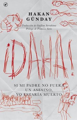 DAHA! SI MI PADRE NO FUERA UN ASESINO YO ESTARÍA MUERTO | 9788416673360 | GUNDAY, HAKAN | Llibreria La Puça | Llibreria online d'Arsèguel - Comprar llibres en català online - Llibres Andorra i Pirineu