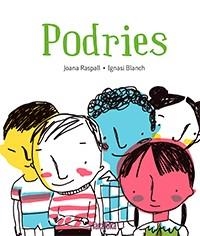 PODRIES | 9788416003822 | RASPALL, JOANNA | Llibreria La Puça | Llibreria online d'Arsèguel - Comprar llibres en català online - Llibres Andorra i Pirineu