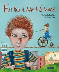 EM PICA EL NAS DE LA VEINA | 9788416003747 | SALA, CARLES | Llibreria La Puça | Llibreria online d'Arsèguel - Comprar llibres en català online - Llibres Andorra i Pirineu
