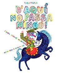 D'AQUÍ NO PASSA NINGÚ! | 9788416003761 | MINHÓS, ISABEL | Llibreria La Puça | Llibreria online d'Arsèguel - Comprar llibres en català online - Llibres Andorra i Pirineu