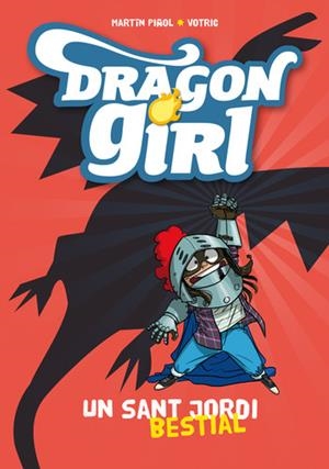 DRAGON GIRL: UN SANT JORDI BESTIAL | 9788424659929 | PIÑOL, MARTÍN | Llibreria La Puça | Llibreria online d'Arsèguel - Comprar llibres en català online - Llibres Andorra i Pirineu