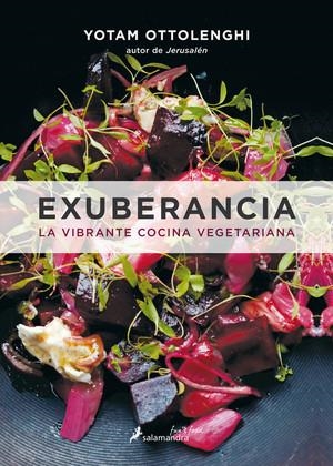 EXUBERANCIA, LA VIBRANTE COCINA VEGETARIANA | 9788416295074 | OTTOLENGHI, YOTAM | Llibreria La Puça | Llibreria online d'Arsèguel - Comprar llibres en català online - Llibres Andorra i Pirineu