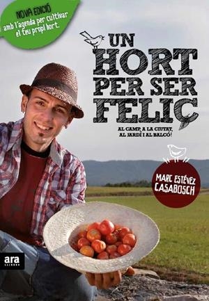 UN HORT PER SER FELIÇ. EDICIÓ ENRIQUIDA | 9788416915231 | CASABOSCH ESTÉVEZ, MARC | Llibreria La Puça | Llibreria online d'Arsèguel - Comprar llibres en català online - Llibres Andorra i Pirineu