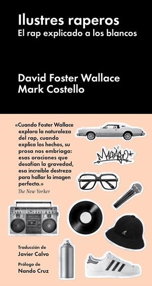 ILUSTRES RAPEROS | 9788416665143 | FOSTER WALLACE , DAVID COSTELLO, MARK | Llibreria La Puça | Llibreria online d'Arsèguel - Comprar llibres en català online - Llibres Andorra i Pirineu