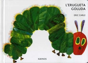 ERUGUETA GOLUDA, L' | 9788416126729 | CARLE, ERIC | Llibreria La Puça | Llibreria online d'Arsèguel - Comprar llibres en català online - Llibres Andorra i Pirineu