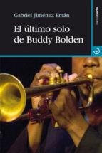 ÚLTIMO SOLO DE BUDDY BOLDEN, EL | 9788415740414 | JIMÉNEZ EMÁN, GABRIEL | Llibreria La Puça | Llibreria online d'Arsèguel - Comprar llibres en català online - Llibres Andorra i Pirineu