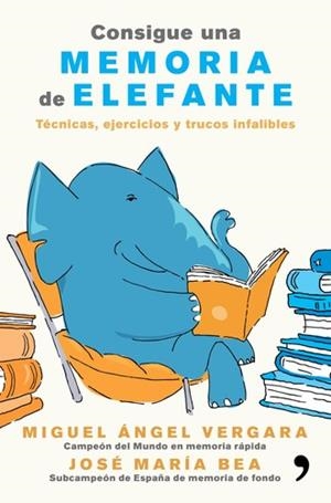 CONSIGUE UNA MEMORIA DE ELEFANTE | 9788499985855 | VERGARA, MIGUEL ANGEL | Llibreria La Puça | Llibreria online d'Arsèguel - Comprar llibres en català online - Llibres Andorra i Pirineu