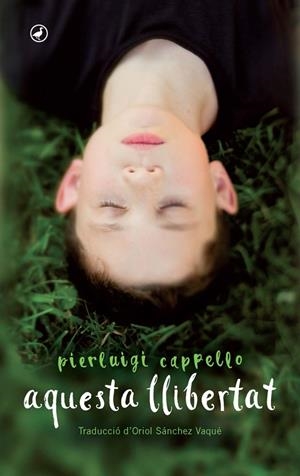AQUESTA LLIBERTAT | 9788416673292 | CAPPELLO, PIERLUIGI | Llibreria La Puça | Llibreria online d'Arsèguel - Comprar llibres en català online - Llibres Andorra i Pirineu