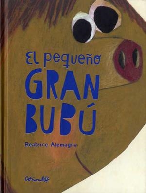 PEQUEÑO GRAN BUBÚ, EL | 9788484705598 | ALEMAGNA, BEATRICE | Llibreria La Puça | Llibreria online d'Arsèguel - Comprar llibres en català online - Llibres Andorra i Pirineu