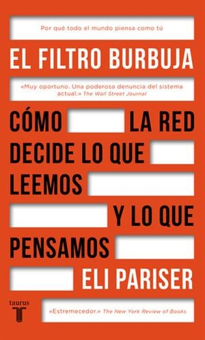 FILTRO BURBUJA, EL. CÓMO LA WEB DECIDE LO QUE LEEMOS Y LO QUE PENSAMOS | 9788430618712 | PARISER, ELI | Llibreria La Puça | Llibreria online d'Arsèguel - Comprar llibres en català online - Llibres Andorra i Pirineu