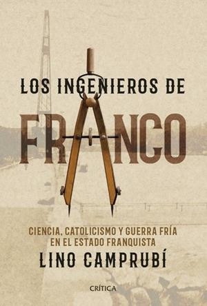 INGENIEROS DE FRANCO, LOS | 9788416771752 | CAMPRUBÍ, LINO | Llibreria La Puça | Llibreria online d'Arsèguel - Comprar llibres en català online - Llibres Andorra i Pirineu