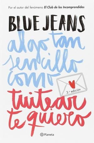 ALGO TAN SENZILLO COMO TUITEAR TE QUIERO | 9788408163411 | BLUE JEANS | Llibreria La Puça | Llibreria online d'Arsèguel - Comprar llibres en català online - Llibres Andorra i Pirineu