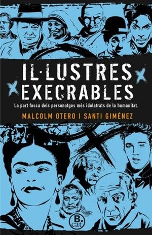 IL·LUSTRES EXECRABLES | 9788466661669 | OTERO, MALCOLM GIMENEZ, SANTI | Llibreria La Puça | Llibreria online d'Arsèguel - Comprar llibres en català online - Llibres Andorra i Pirineu