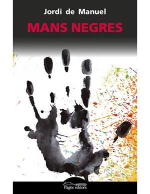 MANS NEGRES | 9788499758114 | MANUEL, JORDI DE | Llibreria La Puça | Llibreria online d'Arsèguel - Comprar llibres en català online - Llibres Andorra i Pirineu