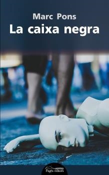 CAIXA NEGRA, LA | 9788499758282 | PONS, MARC | Llibreria La Puça | Llibreria online d'Arsèguel - Comprar llibres en català online - Llibres Andorra i Pirineu