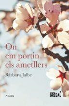 ON EM PORTIN ELS AMETLLERS | 9788494675836 | JULBE, BÀRBARA | Llibreria La Puça | Llibreria online d'Arsèguel - Comprar llibres en català online - Llibres Andorra i Pirineu
