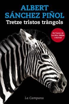 TRETZE TRISTOS TRÀNGOLS | 9788416863082 | SÁNCHEZ PIÑOL, ALBERT | Llibreria La Puça | Llibreria online d'Arsèguel - Comprar llibres en català online - Llibres Andorra i Pirineu