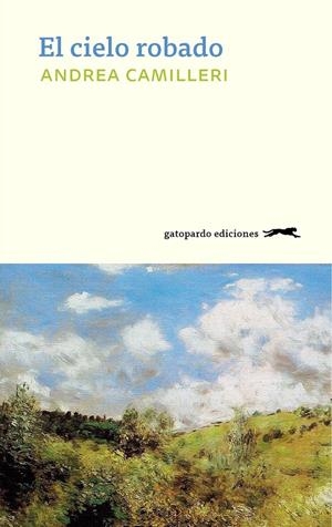 CIELO ROBADO, EL | 9788494642524 | CAMILLERI, ANDREA | Llibreria La Puça | Llibreria online d'Arsèguel - Comprar llibres en català online - Llibres Andorra i Pirineu