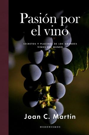 PASIÓN POR EL VINO | 9788415070887 | MARTIN, JOAN C. | Llibreria La Puça | Llibreria online d'Arsèguel - Comprar llibres en català online - Llibres Andorra i Pirineu