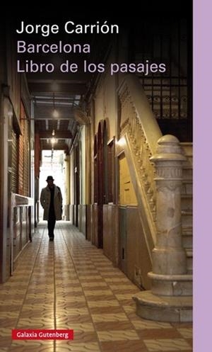 BARCELONA. LIBRO DE LOS PASAJES | 9788481098051 | CARRIÓN, JORGE | Llibreria La Puça | Llibreria online d'Arsèguel - Comprar llibres en català online - Llibres Andorra i Pirineu