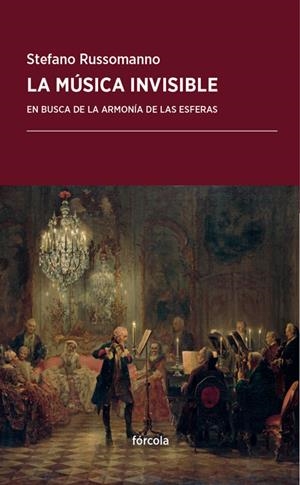 MÚSICA INVISIBLE, LA. EN BUSCA DE LA ARMONÍA DE LAS ESFERAS | 9788416247936 | RUSSOMANNO, STEFANO | Llibreria La Puça | Llibreria online d'Arsèguel - Comprar llibres en català online - Llibres Andorra i Pirineu