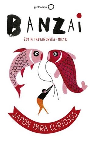 BANZAI. JAPÓN PARA CURIOSOS | 9788408164852 | Llibreria La Puça | Llibreria online d'Arsèguel - Comprar llibres en català online - Llibres Andorra i Pirineu