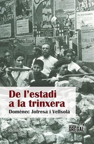 DE L'ESTADI A LA TRINXERA | 9788417082024 | JOFRESA I VELLSOLÀ, DOMÈNEC | Llibreria La Puça | Llibreria online d'Arsèguel - Comprar llibres en català online - Llibres Andorra i Pirineu