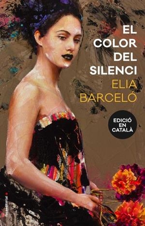 COLOR DEL SILENCI, EL | 9788416867233 | BARCELÓ, ELIA | Llibreria La Puça | Llibreria online d'Arsèguel - Comprar llibres en català online - Llibres Andorra i Pirineu
