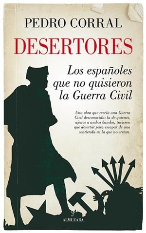 DESERTORES. LOS ESPAÑOLES QUE NO QUISIERON LA GUERRA CIVIL | 9788416776924 | CORRAL, PEDRO | Llibreria La Puça | Llibreria online d'Arsèguel - Comprar llibres en català online - Llibres Andorra i Pirineu