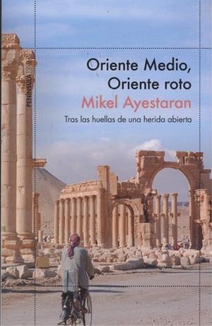 ORIENTE MEDIO, ORIENTE ROTO | 9788499426112 | AYESTARAN, MIKEL | Llibreria La Puça | Llibreria online d'Arsèguel - Comprar llibres en català online - Llibres Andorra i Pirineu