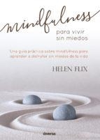 MINDFULNESS PARA VIVIR SIN MIEDOS | 9788494403743 | FLIX ROCAMORA, HELEN | Llibreria La Puça | Llibreria online d'Arsèguel - Comprar llibres en català online - Llibres Andorra i Pirineu
