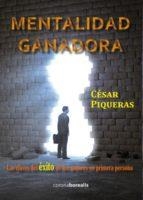 MENTALIDAD GANADORA | 9788415465614 | PIQUERAS, CÉSAR | Llibreria La Puça | Llibreria online d'Arsèguel - Comprar llibres en català online - Llibres Andorra i Pirineu