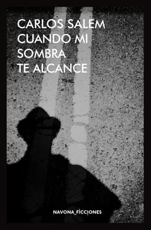 CUANDO MI SOMBRA TE ALCANCE | 9788416259694 | SALEM, CARLOS | Llibreria La Puça | Llibreria online d'Arsèguel - Comprar llibres en català online - Llibres Andorra i Pirineu