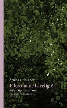 FILOSOFIA DE LA RELIGIÓ | 9788415518747 | FONT, PERE LLUÍS | Llibreria La Puça | Llibreria online d'Arsèguel - Comprar llibres en català online - Llibres Andorra i Pirineu
