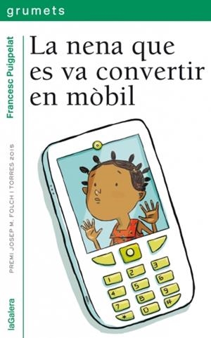 NENA QUE ES VA CONVERTIR EN MÒVIL, LA | 9788424659738 | PUIGPELAT, FRANCESC | Llibreria La Puça | Llibreria online d'Arsèguel - Comprar llibres en català online - Llibres Andorra i Pirineu
