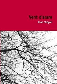 VENT D'ARAM | 9788415954248 | VINYOLI, JOAN | Llibreria La Puça | Llibreria online d'Arsèguel - Comprar llibres en català online - Llibres Andorra i Pirineu