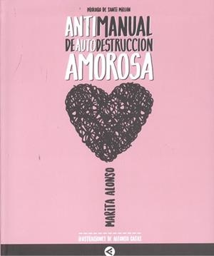 ANTIMANUAL DE AUTODESTRUCCIÓN AMOROSA | 9788403517721 | ALONSO, MARTA | Llibreria La Puça | Llibreria online d'Arsèguel - Comprar llibres en català online - Llibres Andorra i Pirineu