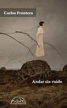 ANDAR SIN RUIDO | 9788483932216 | FRONTERA, CARLOS | Llibreria La Puça | Llibreria online d'Arsèguel - Comprar llibres en català online - Llibres Andorra i Pirineu